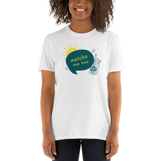 Metcha Me Too - Short-Sleeve Unisex T-Shirt